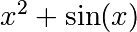 x^2 + \sin(x)